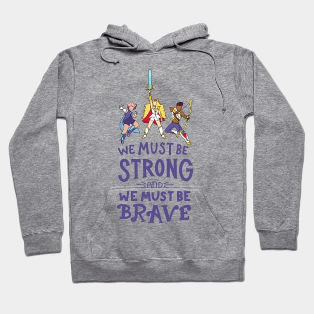 She Ra Strong and Brave Hoodie by KitCronk